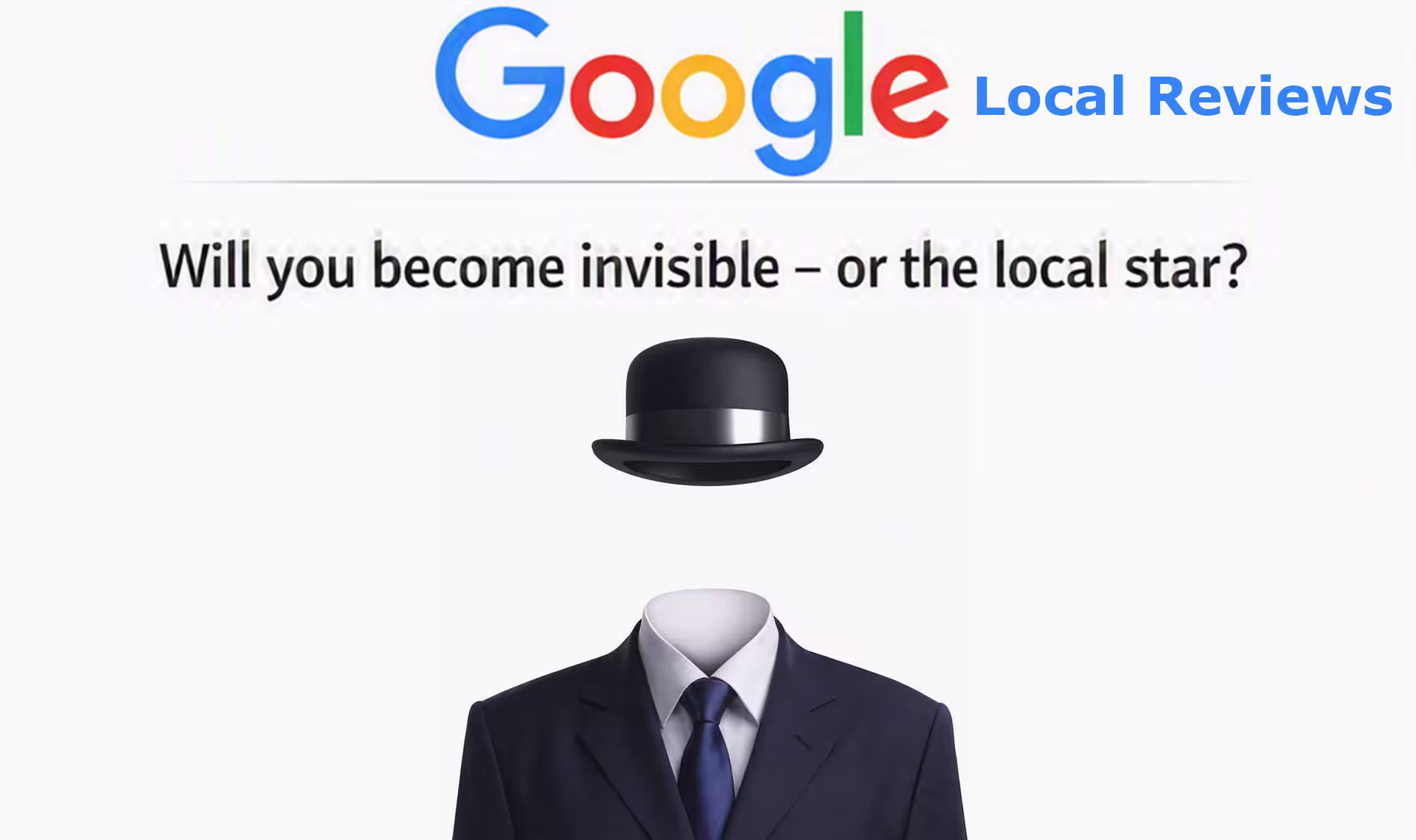 Google Local Reviews — will you become invisible or the local star?